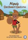 Nipa's Cardboard Costume By Caroline Evari, Robert John Azuelo (Illustrator) Cover Image
