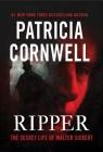 Ripper: The Secret Life of Walter Sickert By Patricia Cornwell Cover Image