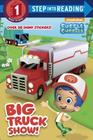 Big Truck Show! (Bubble Guppies) (Step into Reading) Cover Image