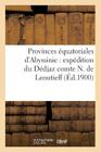 Provinces Équatoriales d'Abyssinie: Expédition Du Dédjaz Comte N. de Leoutieff (Histoire) Cover Image
