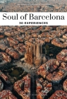 Soul of Barcelona: A Guide to 30 Exceptional Experiences Cover Image