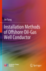 Installation Methods of Offshore Oil-Gas Well Conductor By Jin Yang Cover Image