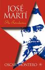 Jose Marti: An Introduction (New Directions in Latino American Cultures) By O. Montero Cover Image