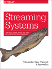 Streaming Systems: The What, Where, When, and How of Large-Scale Data Processing Cover Image