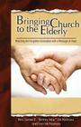 Bringing Church to the Elderly By James E. McNamara, Lori McNamara Cover Image