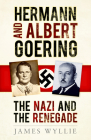 Hermann and Arthur Goering: The Nazi and the Renegade Cover Image