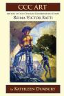 CCC ART - Reima Victor Ratti: Artists of the Civilian Conservation Corps By Kathleen Duxbury Cover Image