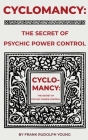 Cyclomancy: The Secret of Psychic Power By Frank Rudolph Young Cover Image