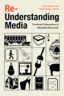 Re-Understanding Media: Feminist Extensions of Marshall McLuhan Cover Image