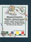 Massachusetts Native Americans! (Native American Heritage) By Carole Marsh, Lynette Rowe (Designed by), Victoria DeJoy (Designed by) Cover Image