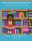 Why Should I Manage My Money Too? By Angenett Curry Cover Image