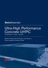 Ultra-High Performance Concrete Uhpc: Fundamentals, Design, Examples (Beton-Kalender) Cover Image