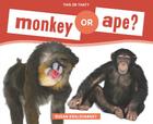 Monkey or Ape? (This or That?) Cover Image