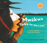 Mwâkwa Talks to the Loon Cover Image