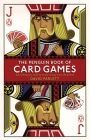 The Penguin Book of Card Games: Everything You Need to Know to Play Over 250 Games Cover Image