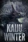 Kaiju Winter By Jake Bible Cover Image