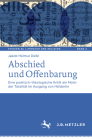 Abschied Und Offenbarung: Eine Poetisch-Theologische Kritik Am Motiv Der Totalität Im Ausgang Von Hölderlin Cover Image