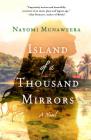 Island of a Thousand Mirrors: A Novel By Nayomi Munaweera Cover Image