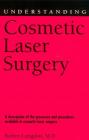 Understanding Cosmetic Laser Surgery (Understanding Health and Sickness) By Robert Langdon Cover Image
