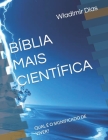 Bíblia Mais Científica: Qual É O Significado de Viver? By Wladimir Dias Cover Image