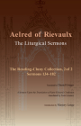 The Liturgical Sermons: The Reading-Cluny Collection, 2 of 2; Sermons 134-182; And a Sermon Upon the Translation of Saint Edward, Confessor Vo (Cistercian Fathers #2) By Aelred of Rievaulx, Marjory Lange (Introduction by), Daniel Griggs (Translator) Cover Image