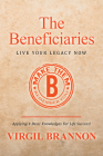 The Beneficiaries: Live Your Legacy Now Cover Image