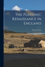 The Platonic Renaissance in England Cover Image