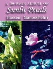 Sunlit Petals: A 30-Page Album of- By Hossein Manoochehri Cover Image