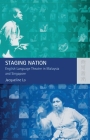 Staging Nation: English Language Theatre in Malaysia and Singapore By Jacqueline Lo Cover Image