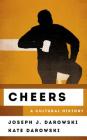 Cheers: A Cultural History (Cultural History of Television) By Joseph J. Darowski, Kate Darowski Cover Image