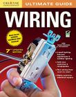 Ultimate Guide Wiring (Ultimate Guide To... (Creative Homeowner)) By Editors of Creative Homeowner Cover Image