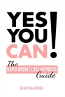 Yes you CAN!-The Rapid Weight Loss Hypnosis Guide: Challenge Yourself: Burn Fat, Lose Weight And Heal Your Body And Your Soul. Powerful guided Meditat By Demetra Moore Cover Image