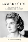 Camera Girl: The Coming of Age of Jackie Bouvier Kennedy Cover Image