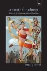 A Taste for Chaos: The Art of Literary Improvisation By Randy Fertel Cover Image