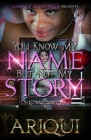 You Know My Name But Not My Story By Arica Quinn Cover Image