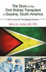 The Story of the First Kidney Transplant in Guyana, South America: And Lessons for Developing Countries Cover Image