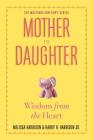 Mother to Daughter, Revised Edition: Wisdom from the Heart Cover Image