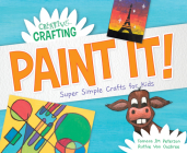 Paint It! Super Simple Crafts for Kids By Tamara Jm Peterson, Ruthie Van Oosbree Cover Image