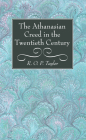 The Athanasian Creed in the Twentieth Century By R. O. P. Taylor Cover Image