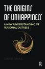 The Origins of Unhappiness: A New Understanding of Personal Distress By David Smail Cover Image