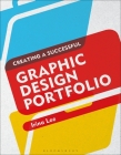 Creating a Successful Graphic Design Portfolio By Irina Lee Cover Image