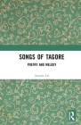 Songs of Tagore: Poetry and Melody By Rabindranath Tagore, Satyajit Ray, Ananda Lal (Editor) Cover Image