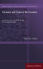 Creation and Literary Re-Creation: Ambrose's Use of Philo in the Hexaemeral Letters (Gorgias Studies in Early Christianity and Patristi #72) By Paul M. C. Elliott Cover Image