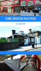 Tube Station Factfile By Colin Pitt Cover Image