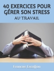 40 Exercices d'Autohypnose Pour Gérer Son Stress Au Travail By Virginie Excoffon, Francois Excoffon Cover Image