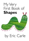 My Very First Book of Shapes By Eric Carle, Eric Carle (Illustrator) Cover Image