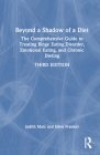 Beyond a Shadow of a Diet: The Comprehensive Guide to Treating Binge Eating Disorder, Emotional Eating, and Chronic Dieting. By Judith Matz, Ellen Frankel Cover Image