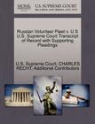 Russian Volunteer Fleet V. U S U.S. Supreme Court Transcript of Record with Supporting Pleadings By Charles Recht, Additional Contributors, U. S. Supreme Court (Created by) Cover Image