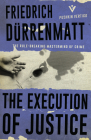 The Execution of Justice (Pushkin Vertigo #22) By Friedrich Duerrenmatt, John E. Woods (Translated by) Cover Image