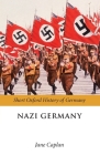 Nazi Germany Sohg P (Oxford Short History of Germany) By Jane Caplan (Editor) Cover Image